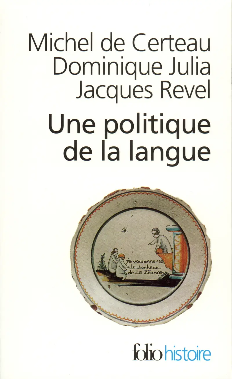 Une Politique de la langue - Michel de Certeau - Dominique Julia - Jacques Revel