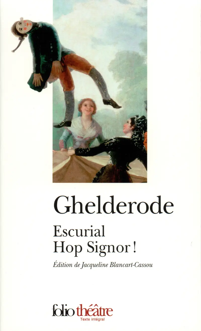 Escurial – Hop Signor! - Michel de Ghelderode