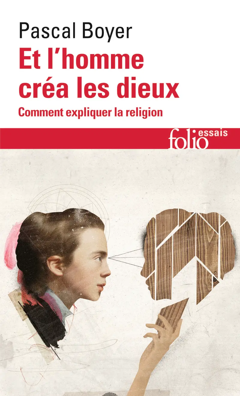 Et l'homme créa les dieux - Pascal Boyer