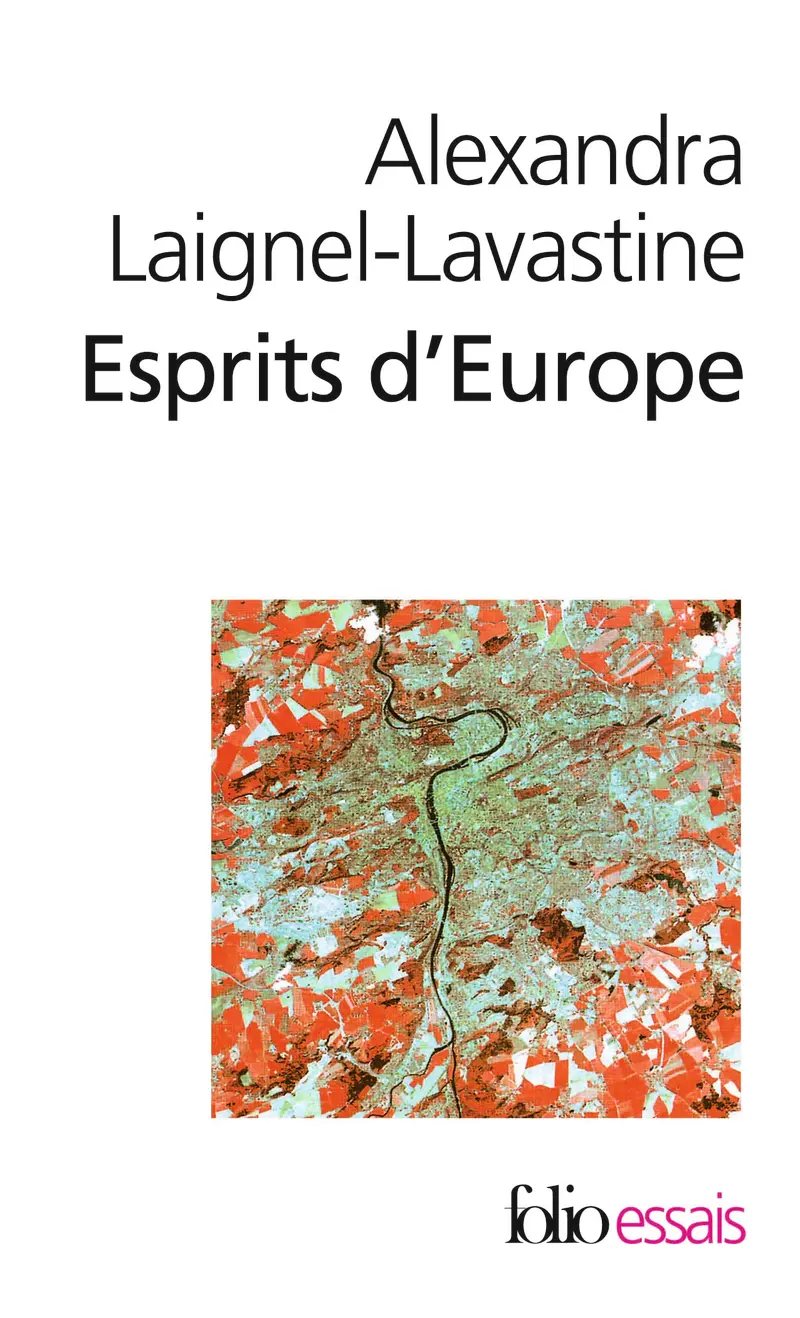 Esprits d'Europe - Alexandra Laignel-Lavastine