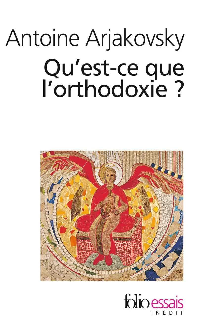 Qu'est-ce que l'orthodoxie? - Antoine Arjakovsky