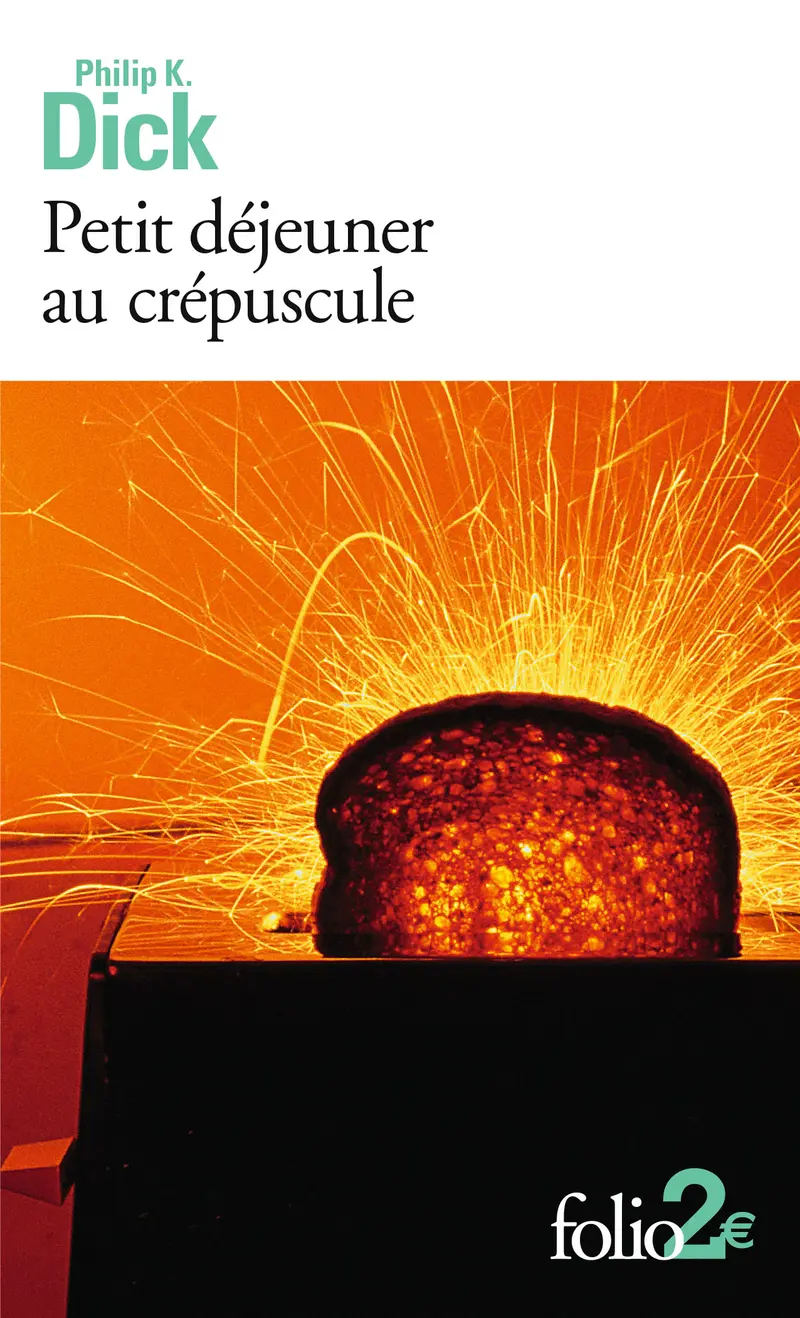 Petit déjeuner au crépuscule et autres nouvelles - Philip K. Dick