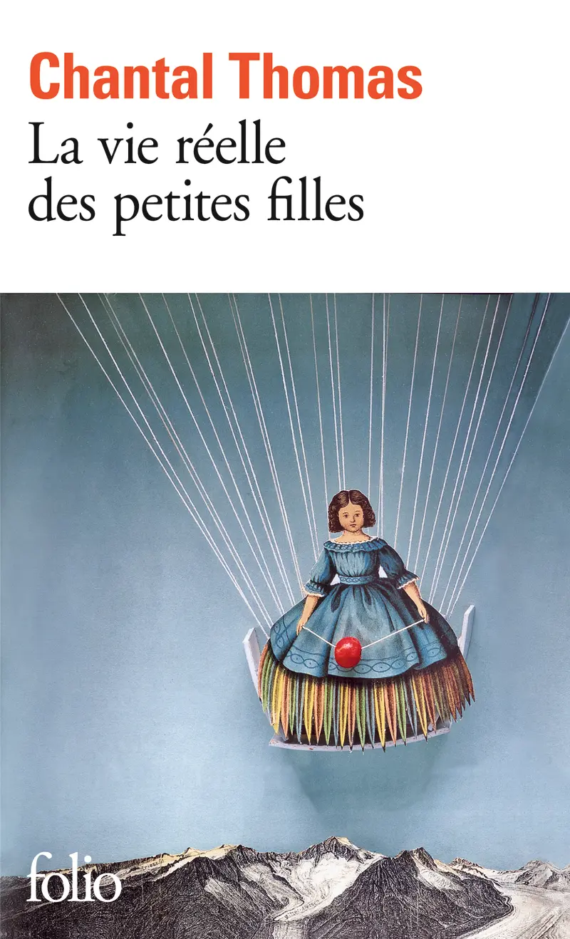 La vie réelle des petites filles - Chantal Thomas