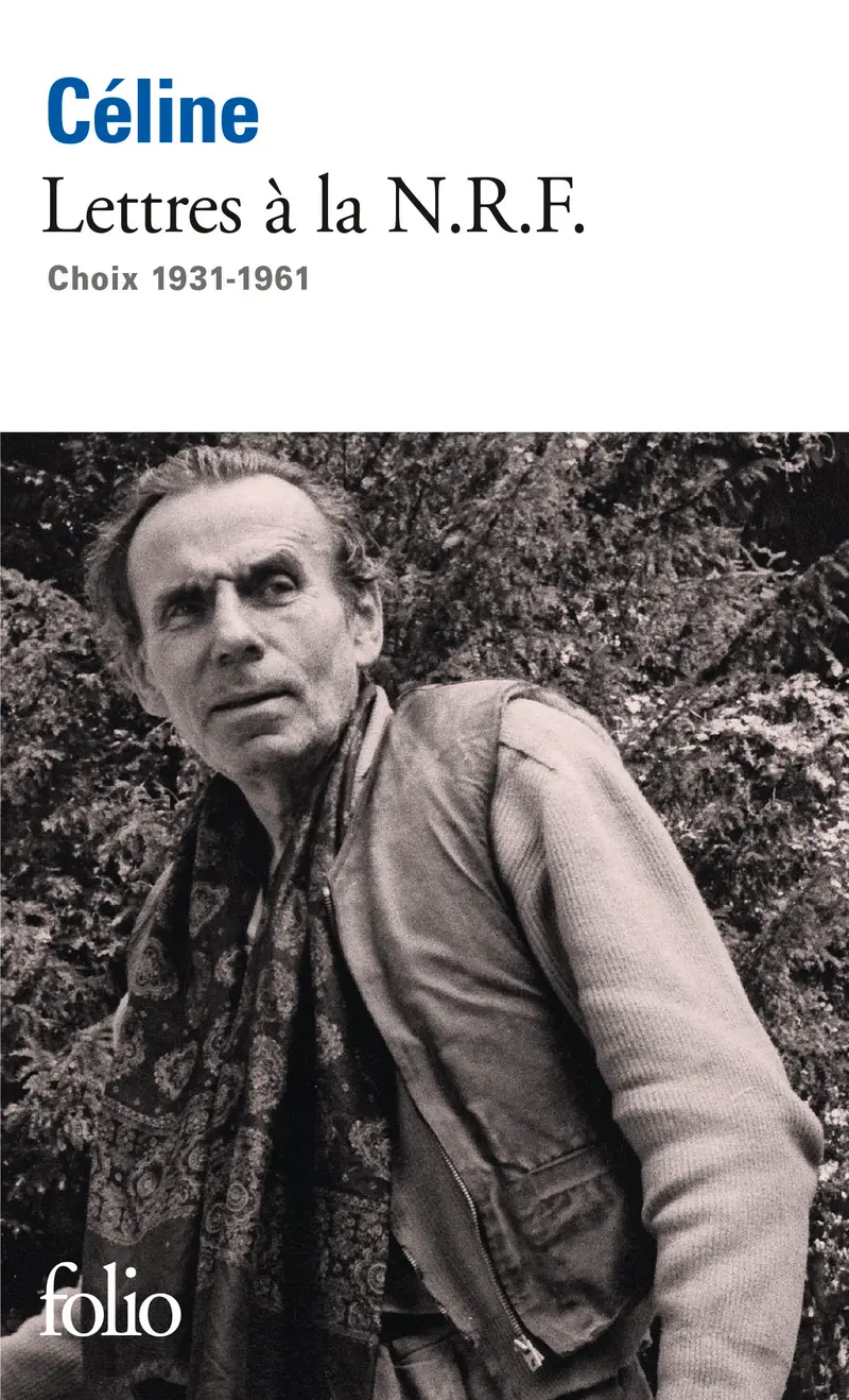 Lettres à la N.R.F. - Louis-Ferdinand Céline