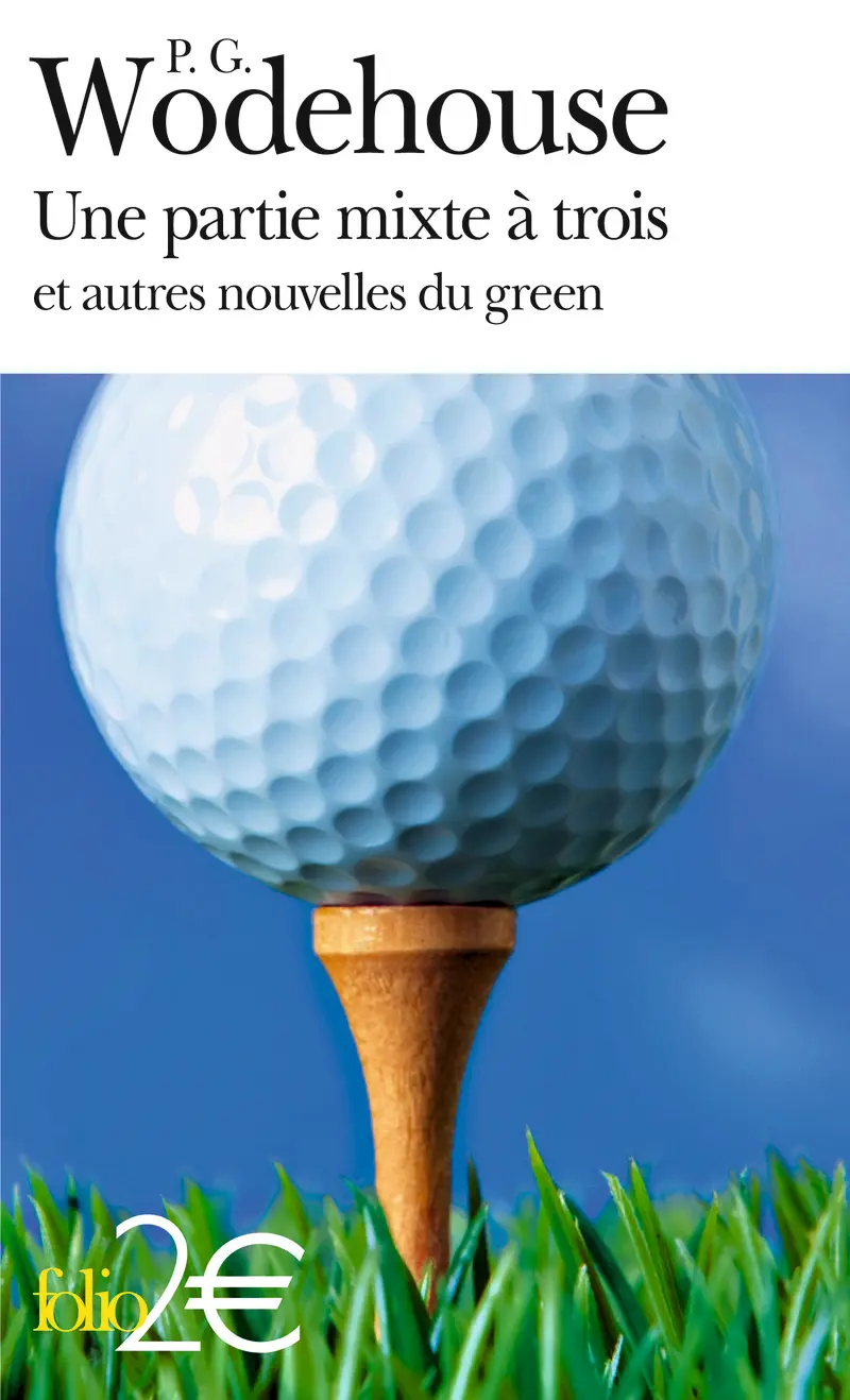 Une partie mixte à trois et autres nouvelles du green - P. G. Wodehouse