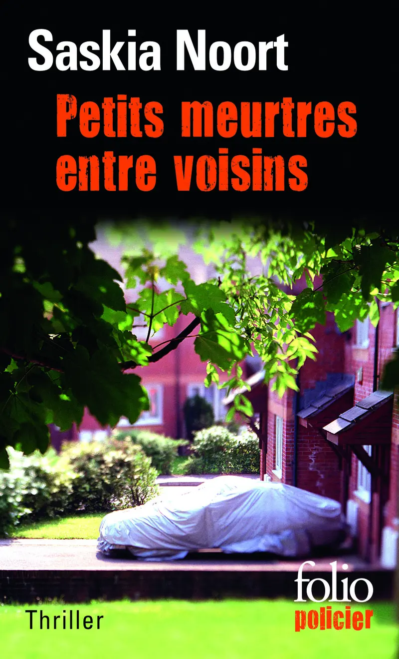 Petits meurtres entre voisins - Saskia Noort