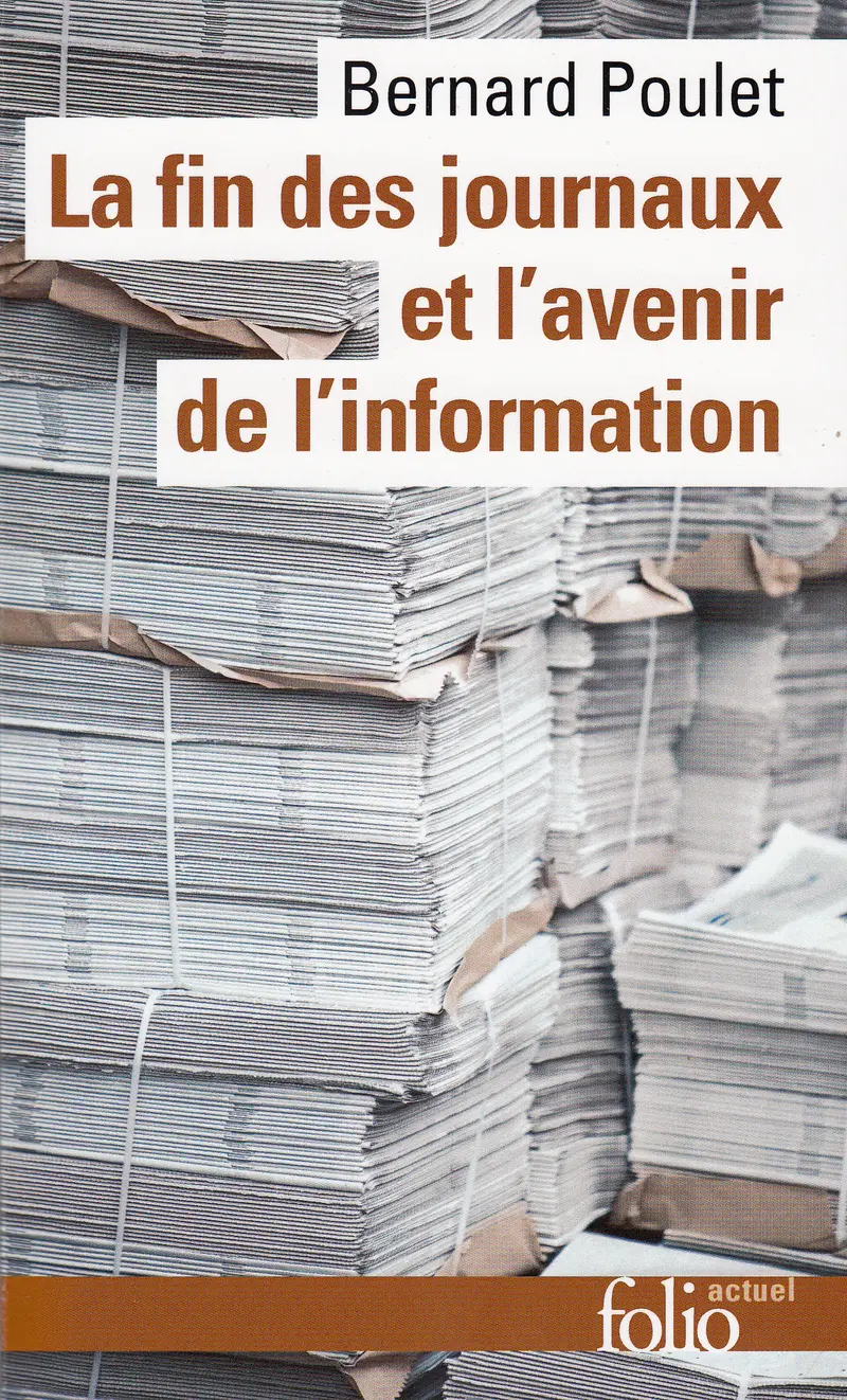 La fin des journaux et l'avenir de l'information - Bernard Poulet