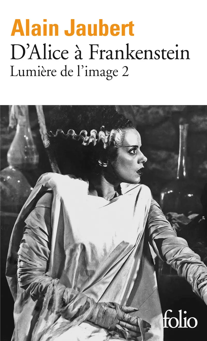 D'Alice à Frankenstein - Alain Jaubert
