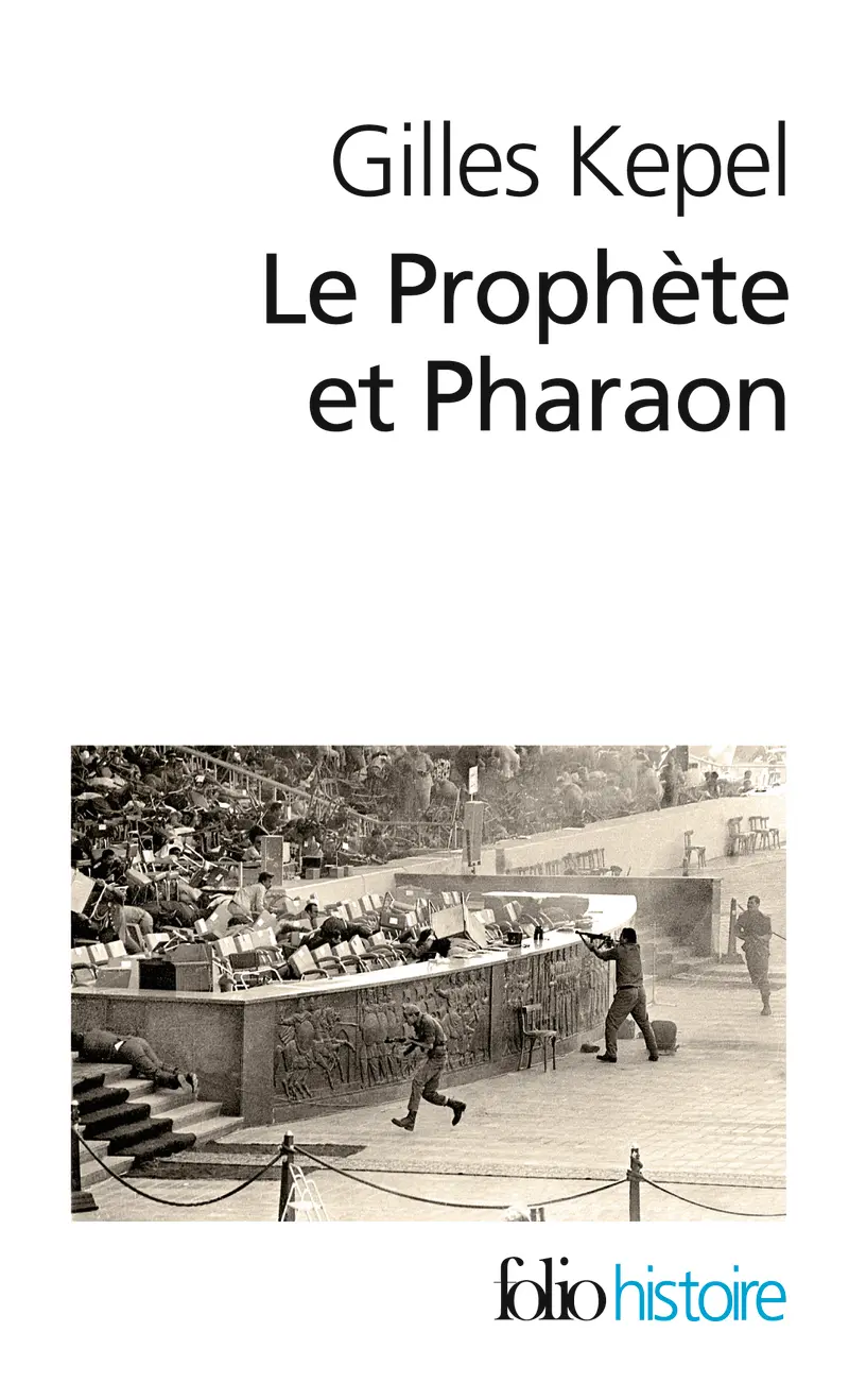 Le Prophète et Pharaon - Gilles Kepel