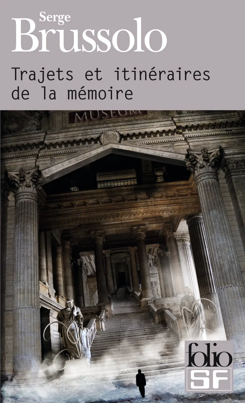 Trajets et itinéraires de la mémoire - Serge Brussolo
