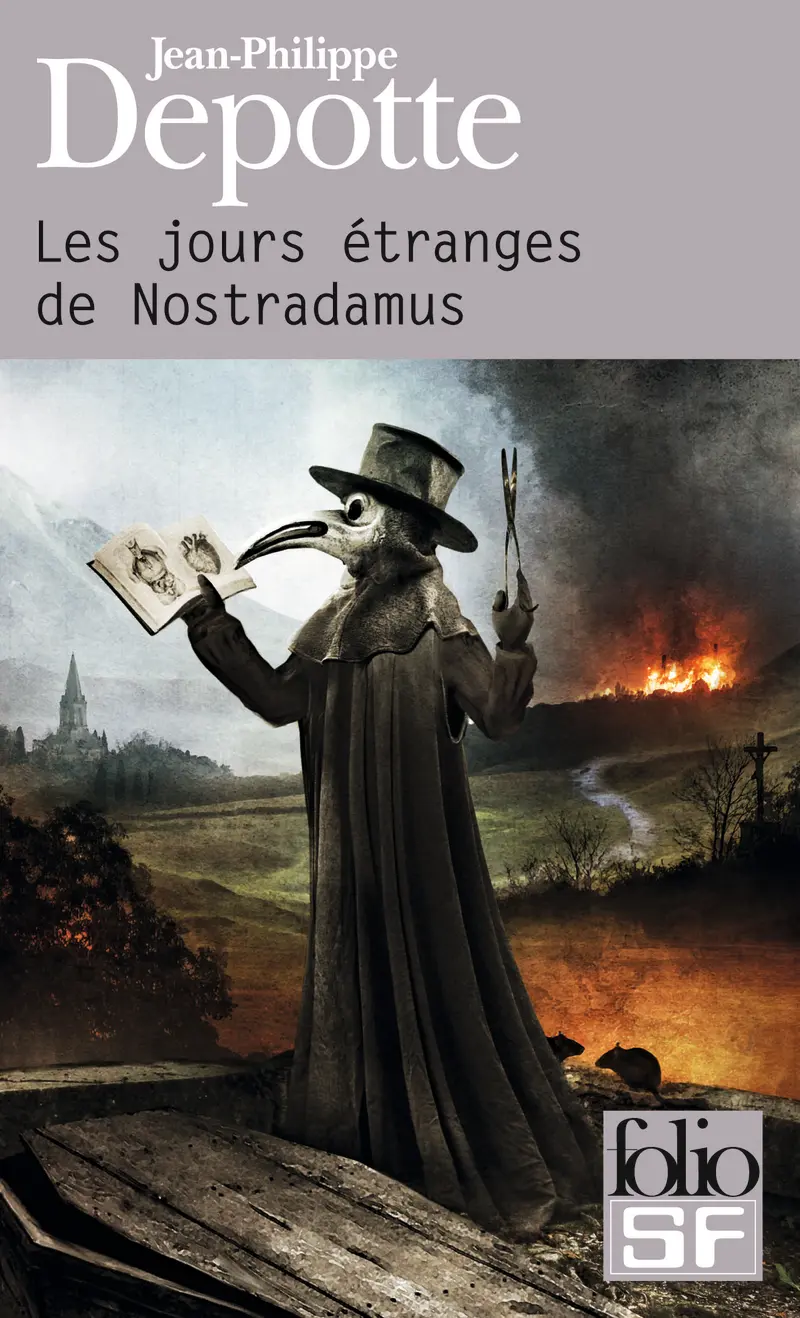 Les jours étranges de Nostradamus - Jean-Philippe Depotte