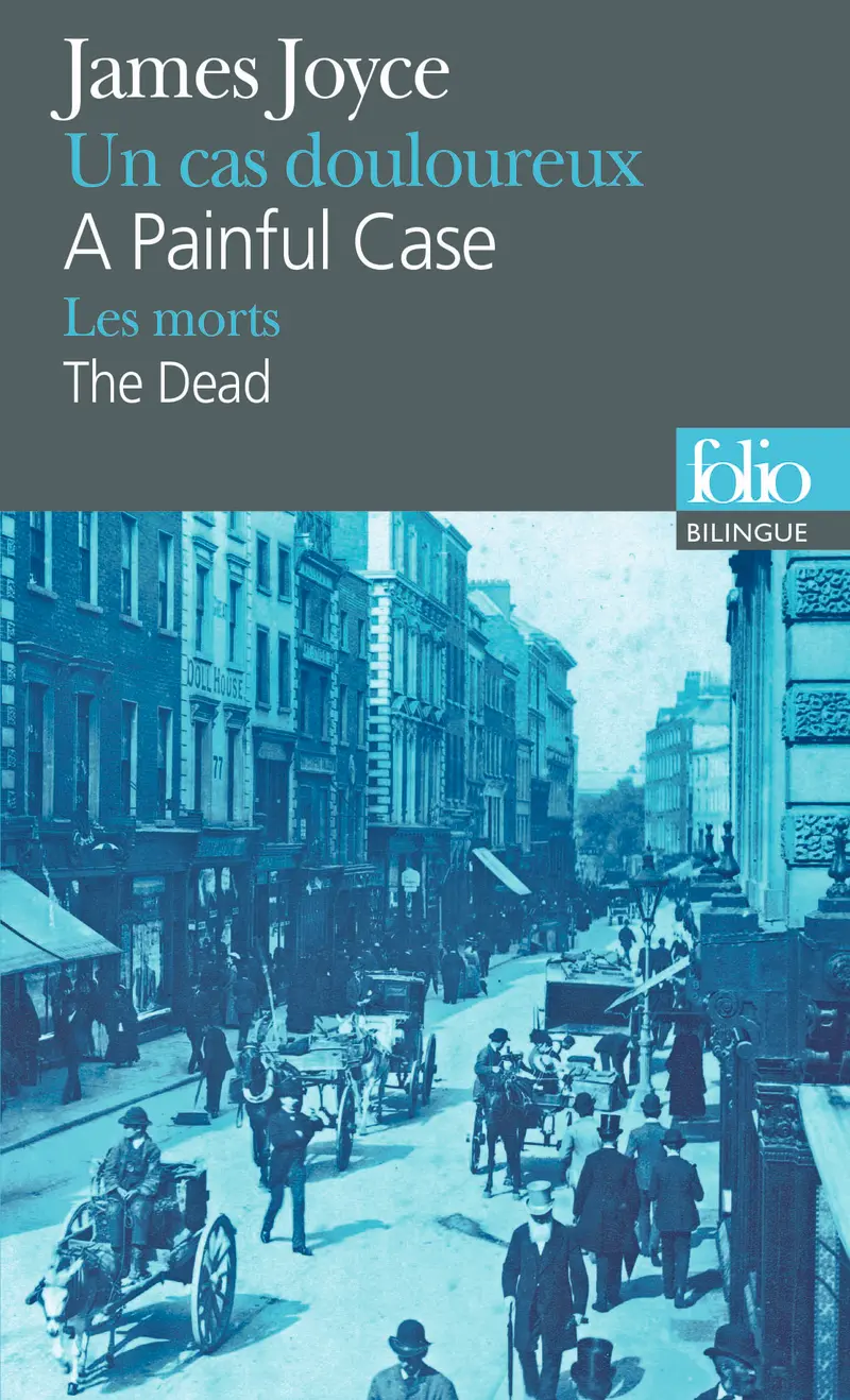 Un cas douloureux/A Painful Case – Les morts/The Dead - James Joyce