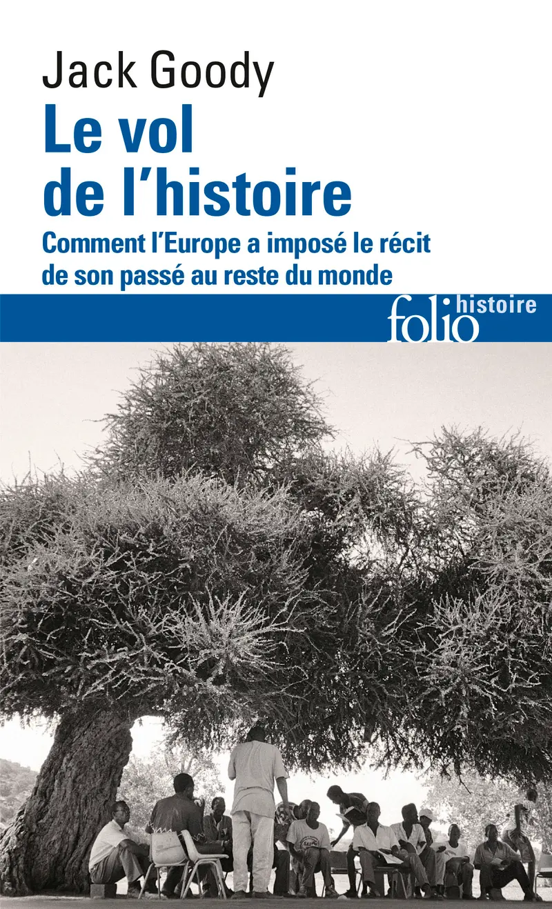 Le vol de l'Histoire - Jack Goody