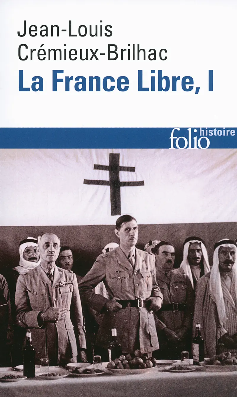 La France Libre - 1 - Jean-Louis Crémieux-Brilhac