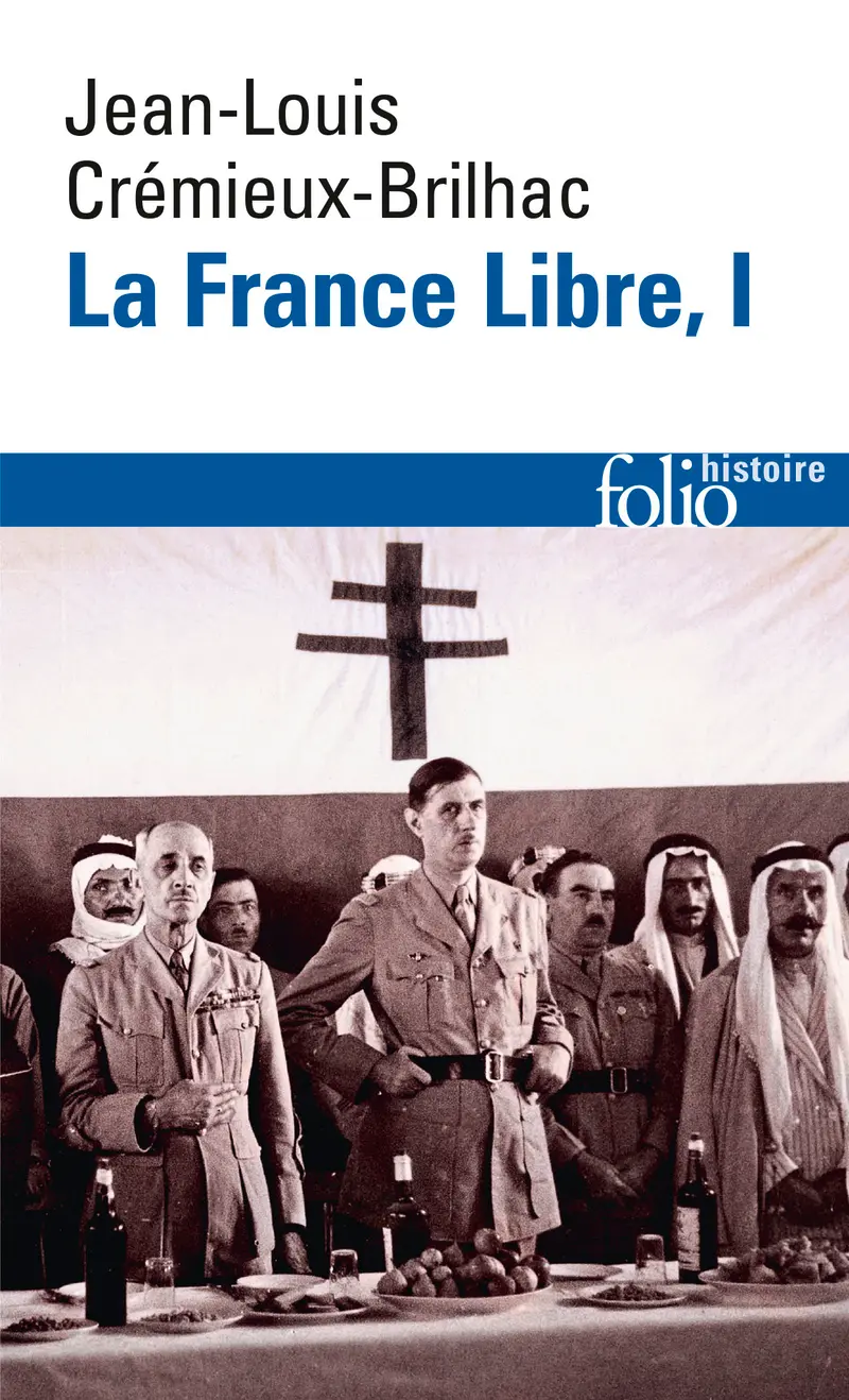 La France Libre - 1 - Jean-Louis Crémieux-Brilhac