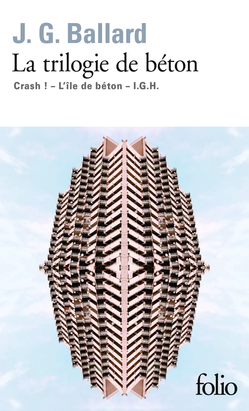 La trilogie de béton - J.G. Ballard