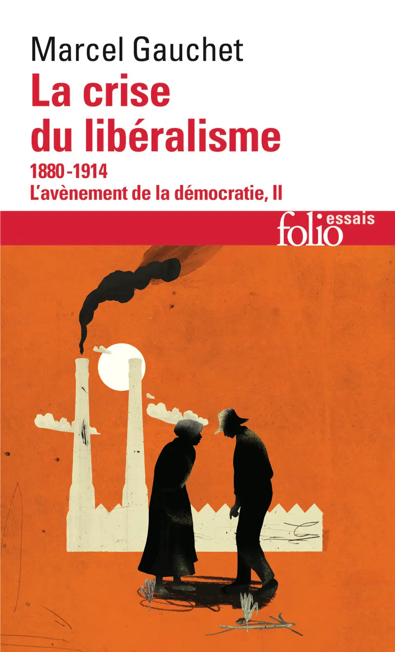 La crise du libéralisme - Marcel Gauchet