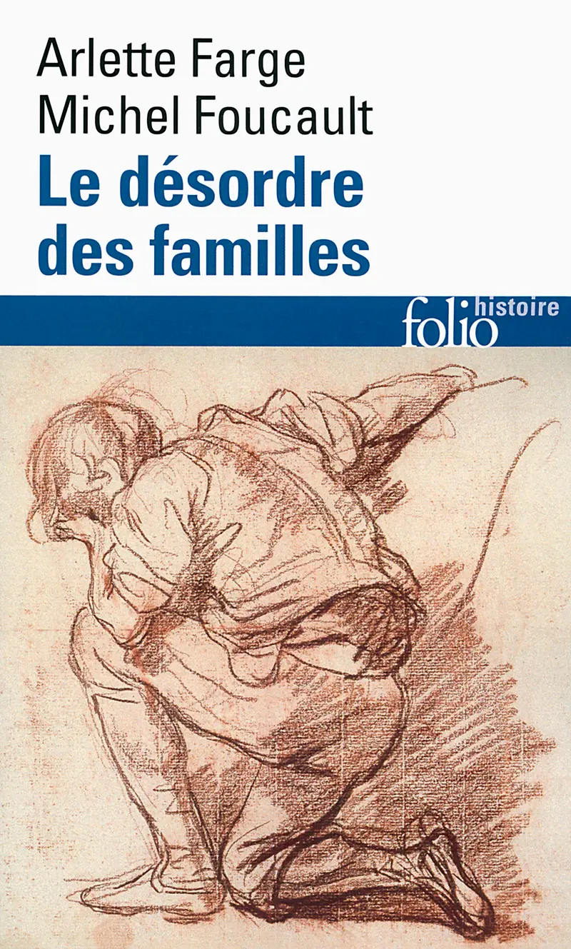 Le Désordre des familles - Arlette Farge - Michel Foucault