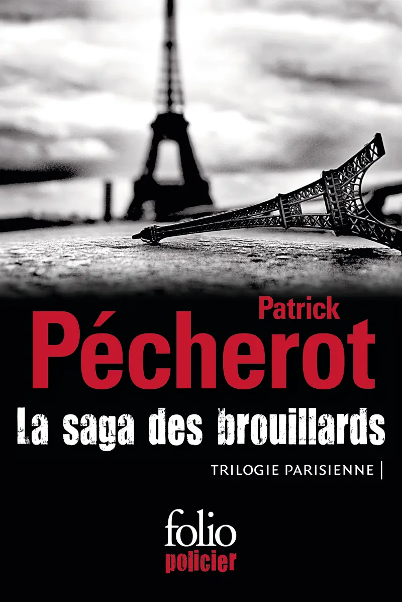 La saga des brouillards - Patrick Pécherot