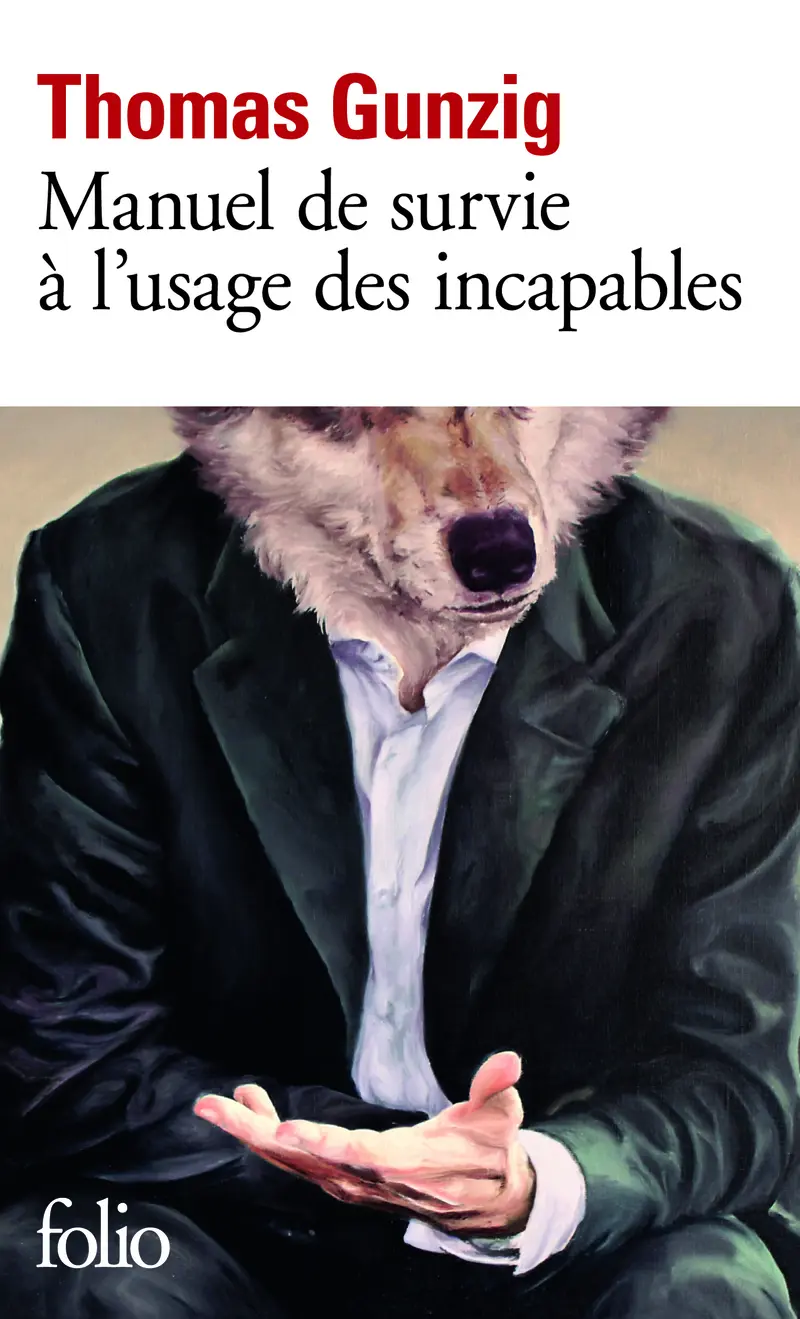 Manuel de survie à l'usage des incapables - Thomas Gunzig