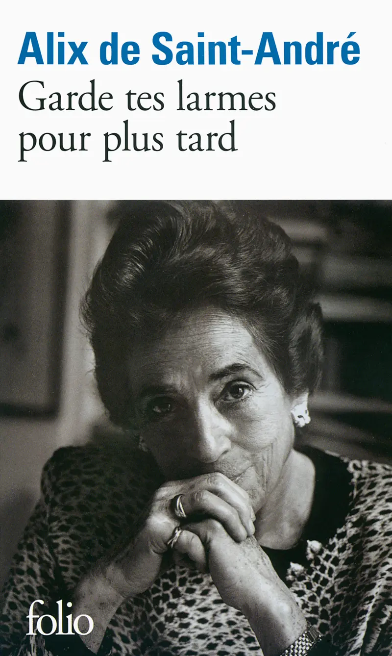 Garde tes larmes pour plus tard - Alix de Saint-André