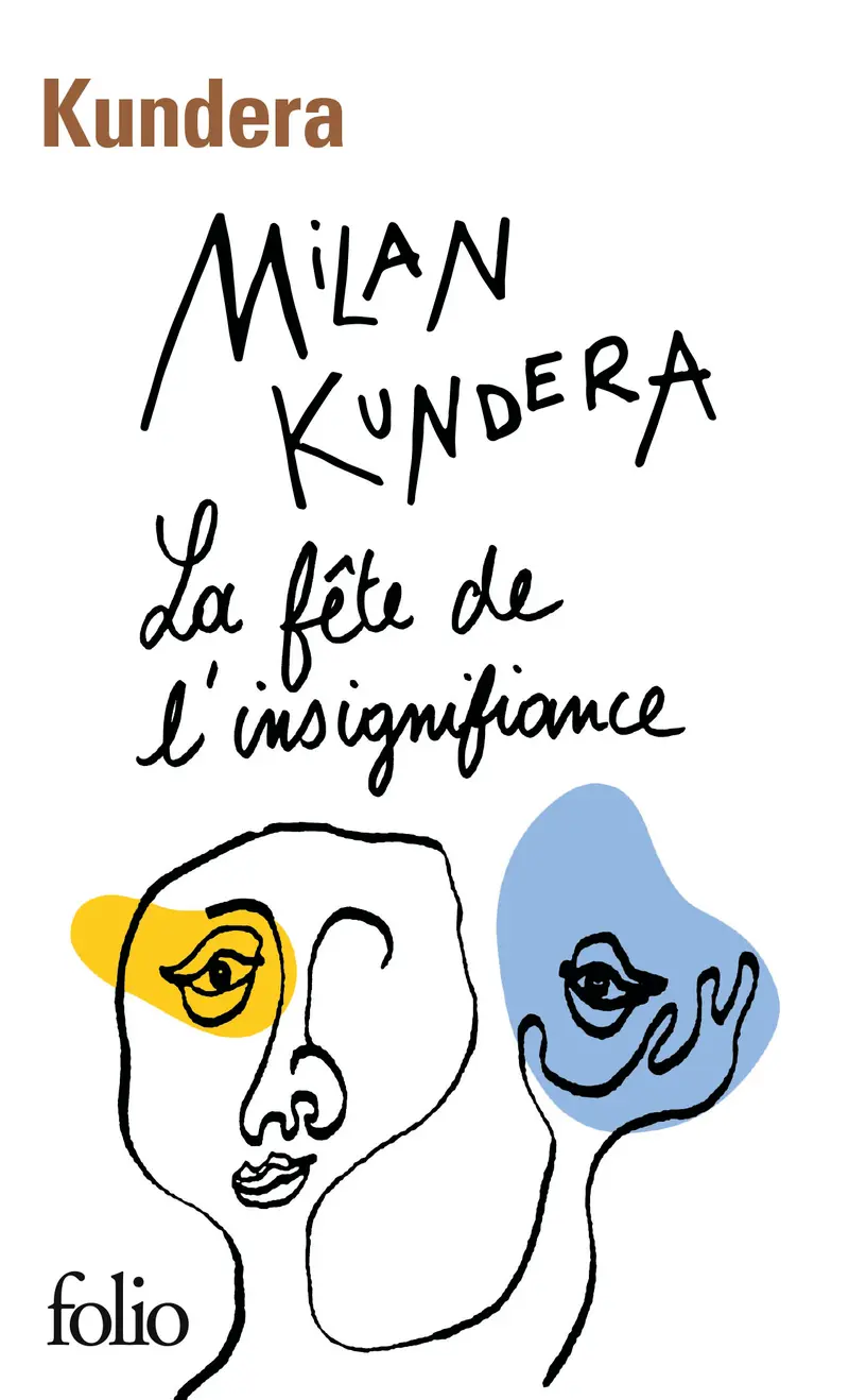 La fête de l'insignifiance - Milan Kundera