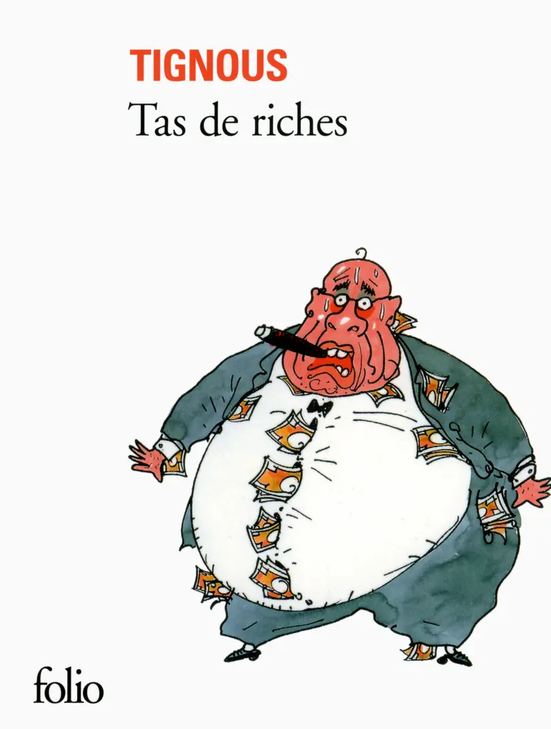 Tas de riches - Tignous