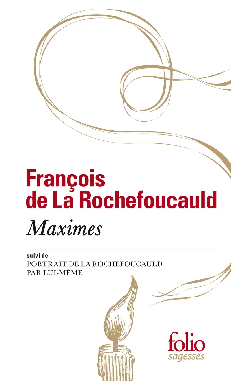 Réflexions ou Sentences et Maximes morales suivi de Portrait de La Rochefoucauld par lui-même - François de La Rochefoucauld