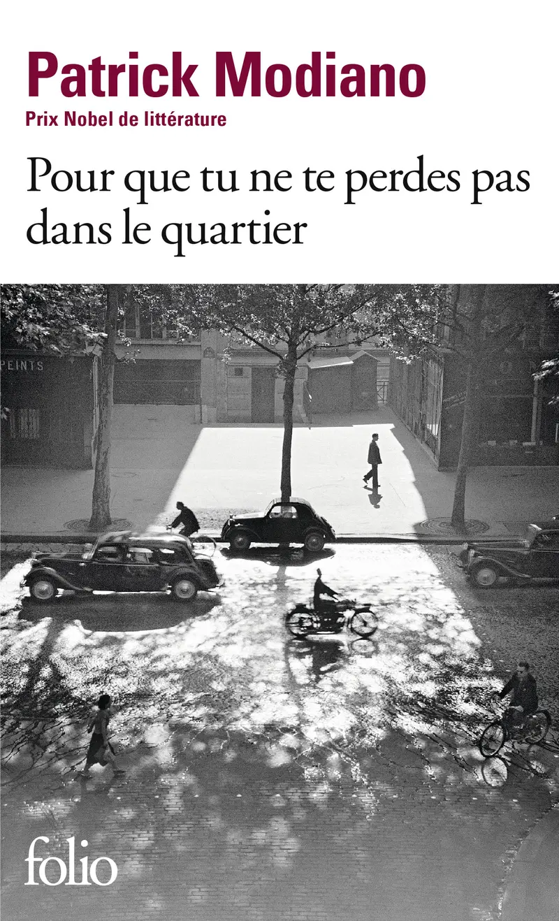 Pour que tu ne te perdes pas dans le quartier - Patrick Modiano