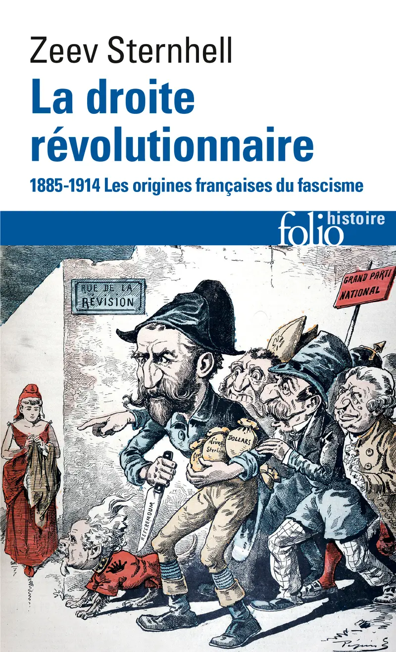 La droite révolutionnaire (1885-1914) - Zeev Sternhell