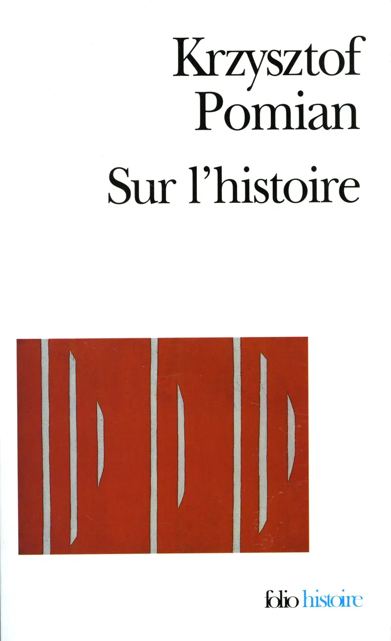 Sur l'histoire - Krzysztof Pomian