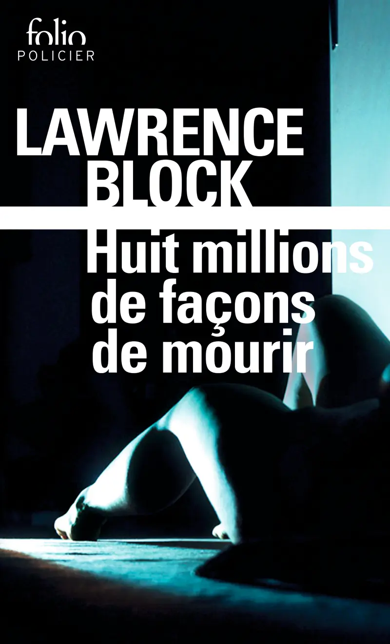 Huit millions de façons de mourir - Lawrence Block