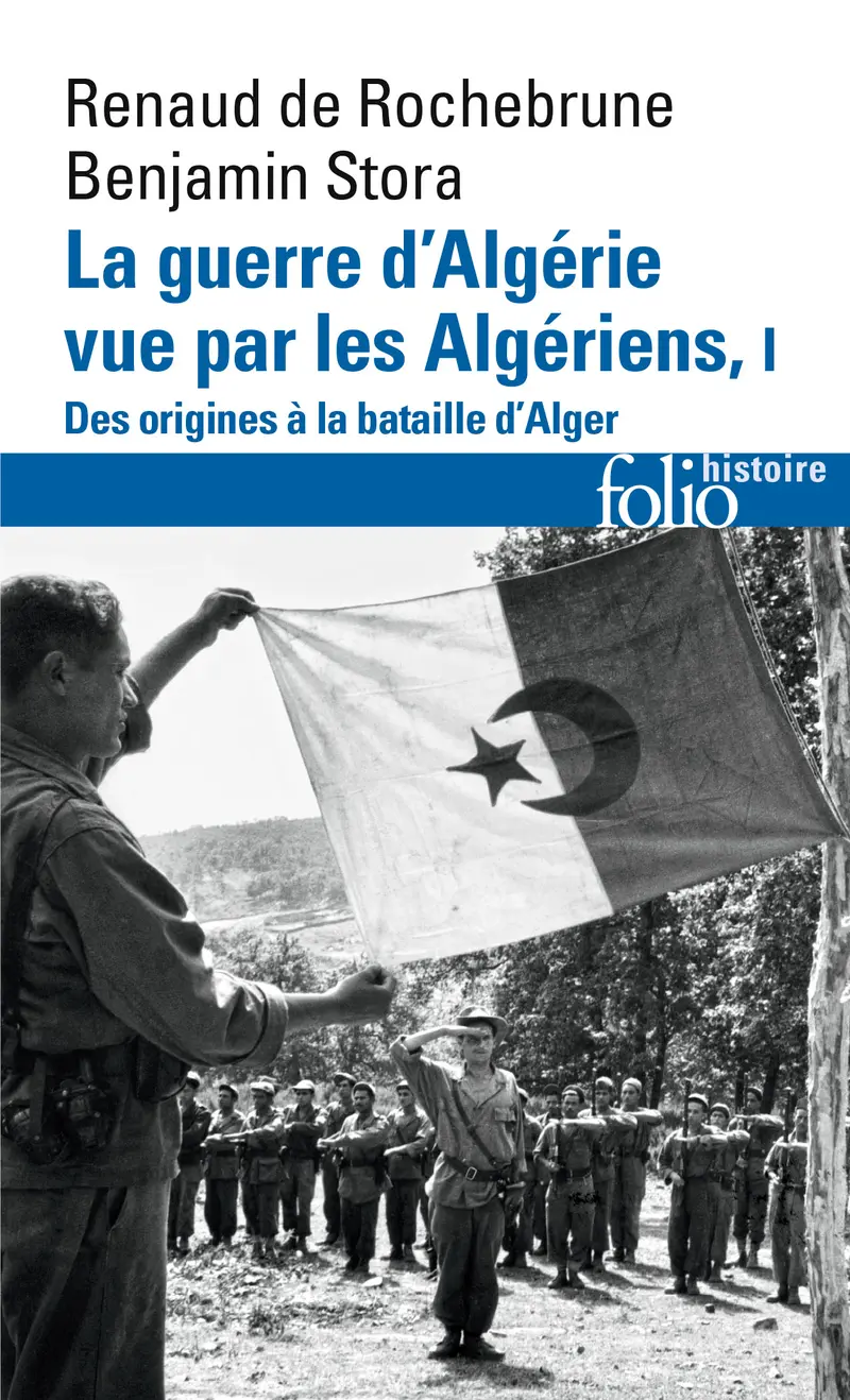 La guerre d'Algérie vue par les Algériens - Benjamin Stora - Renaud de Rochebrune
