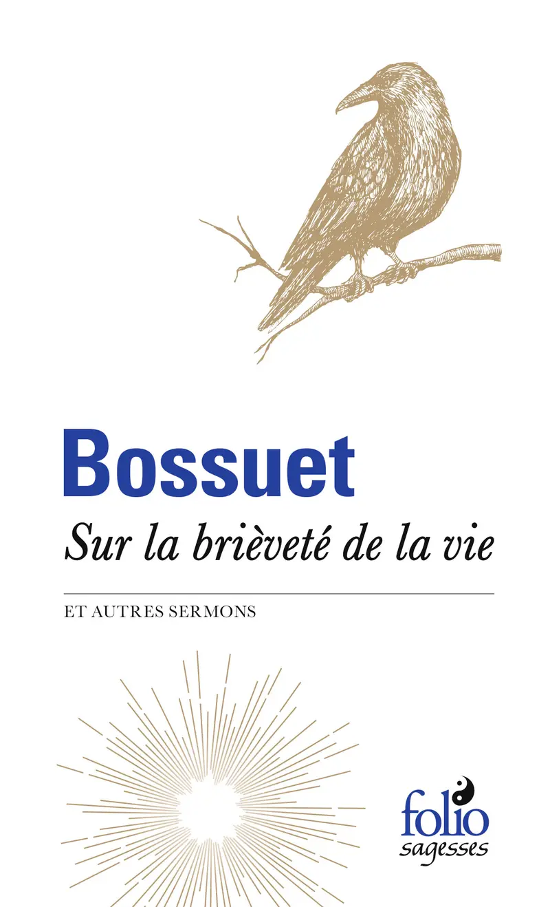 Sur la brièveté de la vie et autres sermons - Bossuet