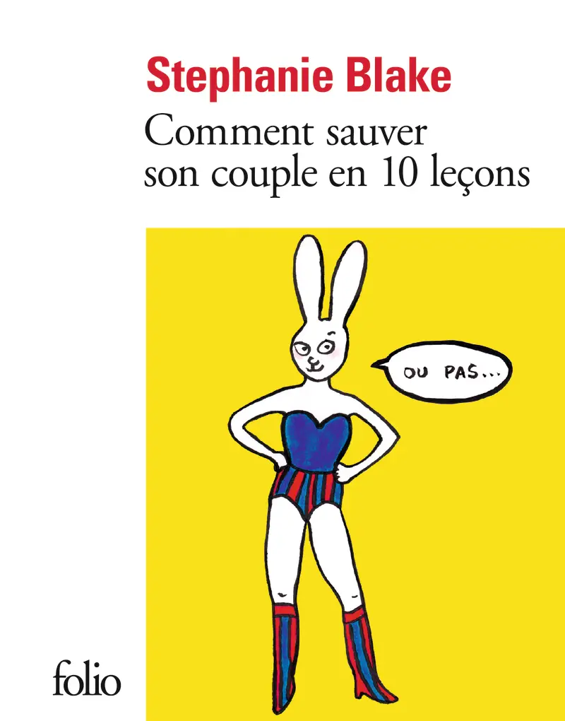 Comment sauver son couple en dix leçons (ou pas) - Stephanie Blake