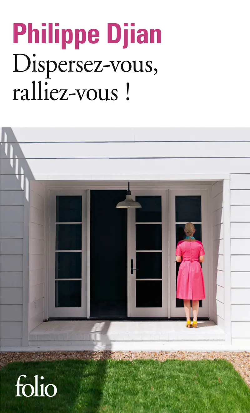 Dispersez-vous, ralliez-vous! - Philippe Djian