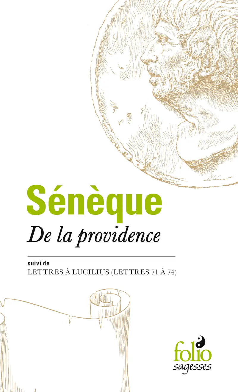 De la Providence suivi de Lettres à Lucilius (lettres 71 à 74) - Sénèque