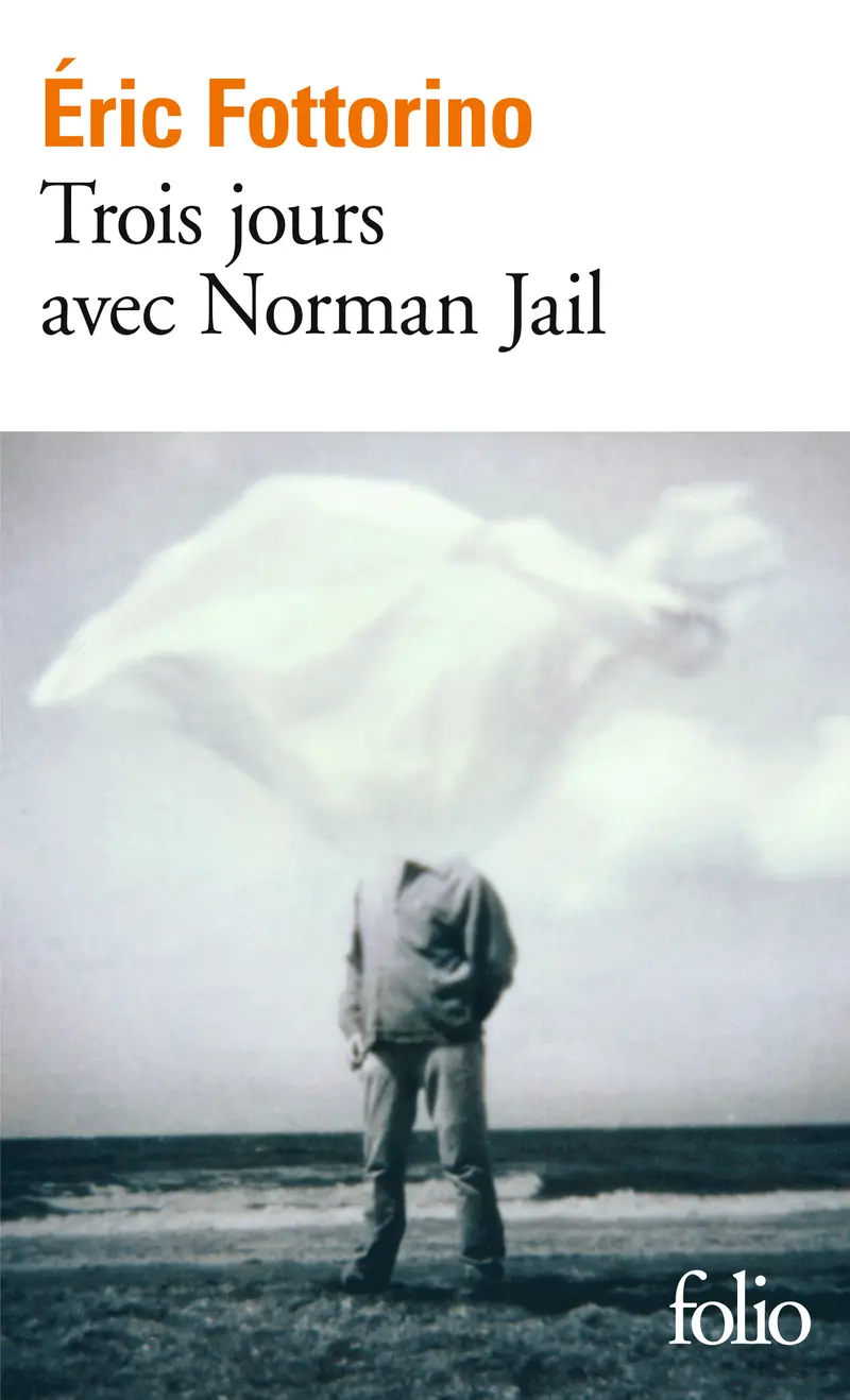 Trois jours avec Norman Jail - Éric Fottorino