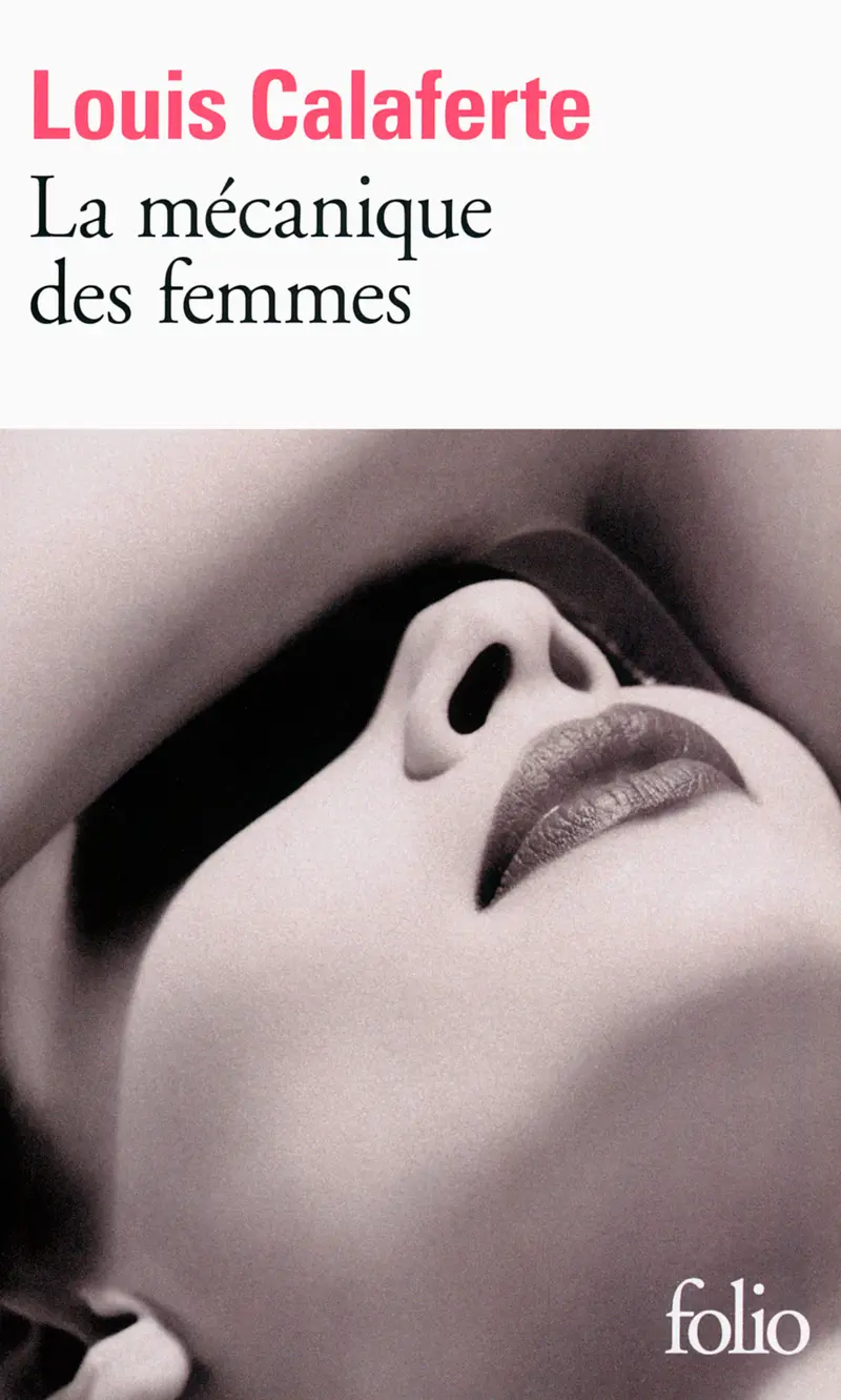 La mécanique des femmes - Louis Calaferte