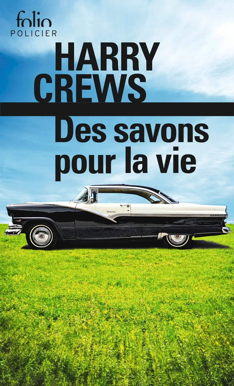 Des savons pour la vie - Harry Crews