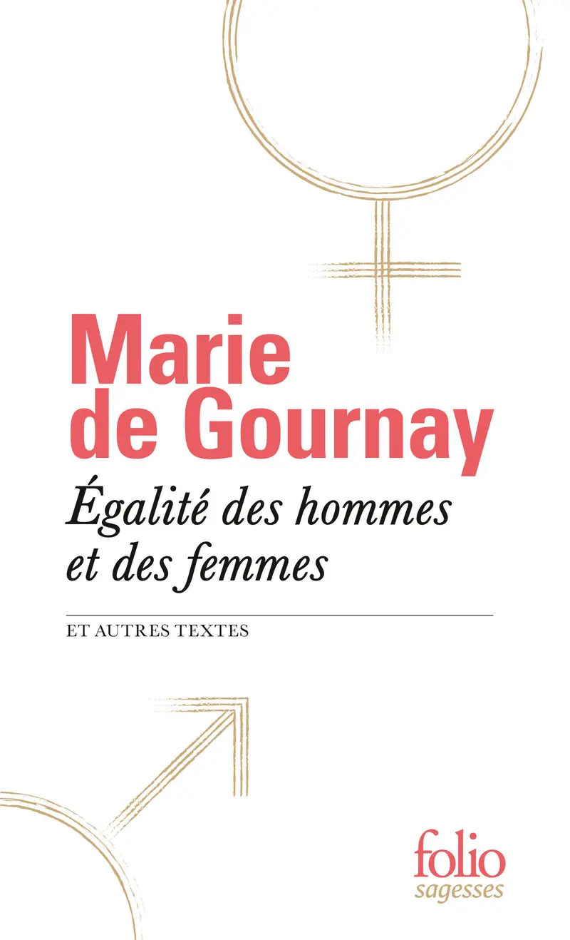 Égalité des hommes et des femmes et autres textes - Marie de Gournay