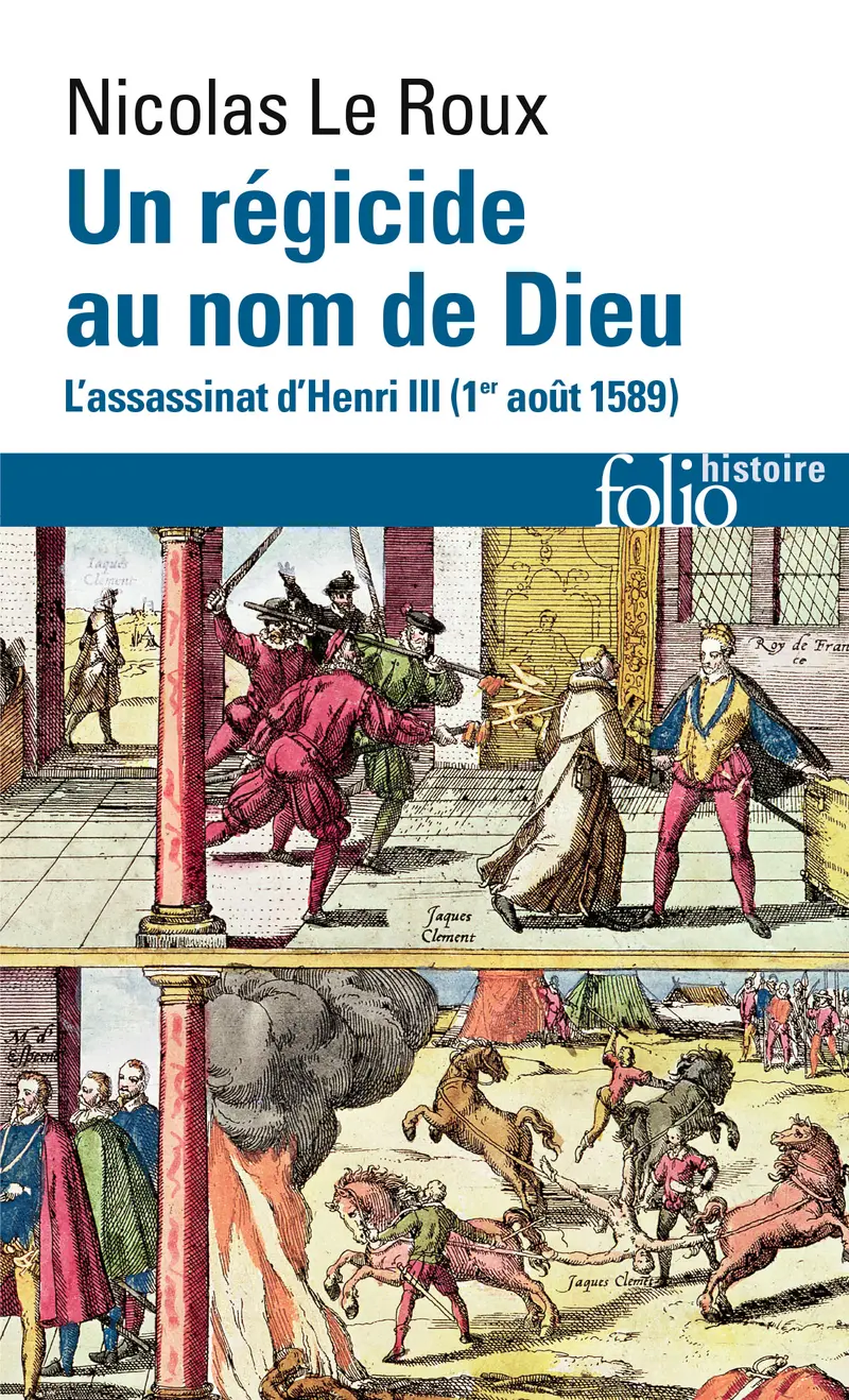 Un régicide au nom de Dieu - Nicolas Le Roux