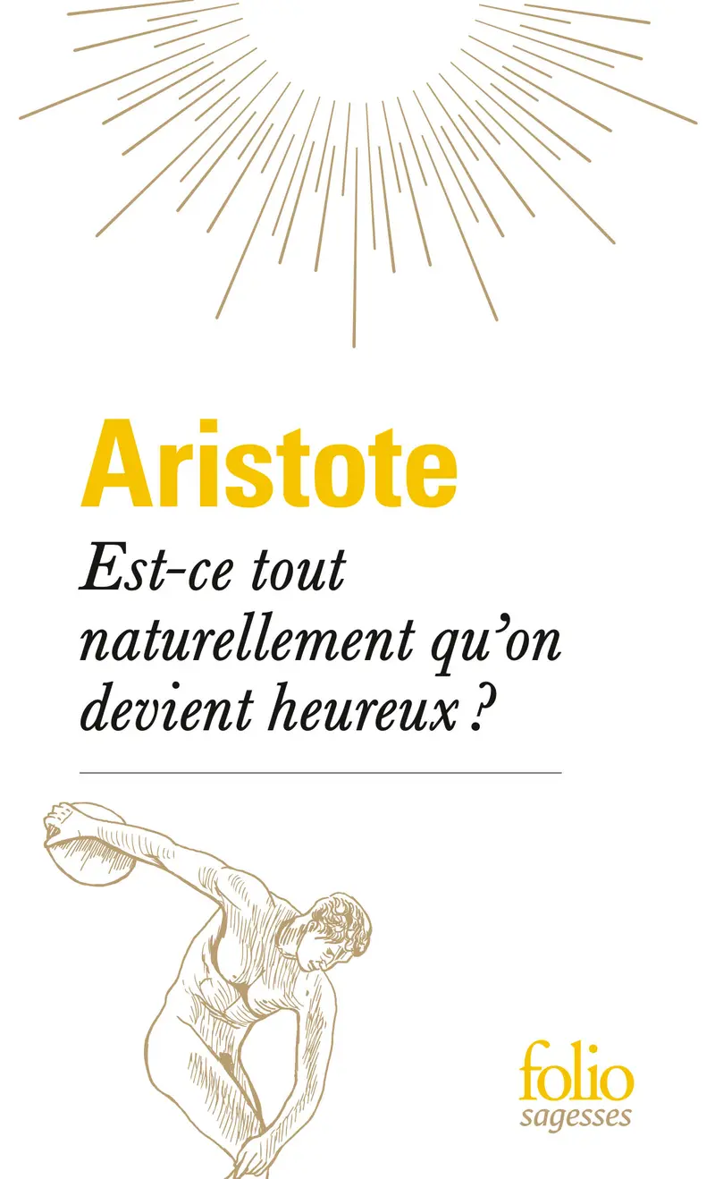Est-ce tout naturellement qu'on devient heureux ? - Aristote