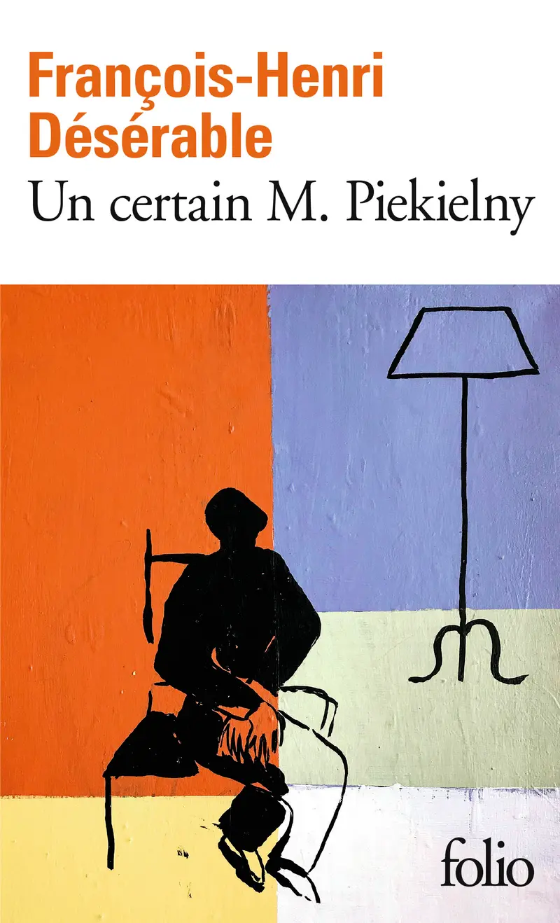 Un certain M. Piekielny - François-Henri Désérable