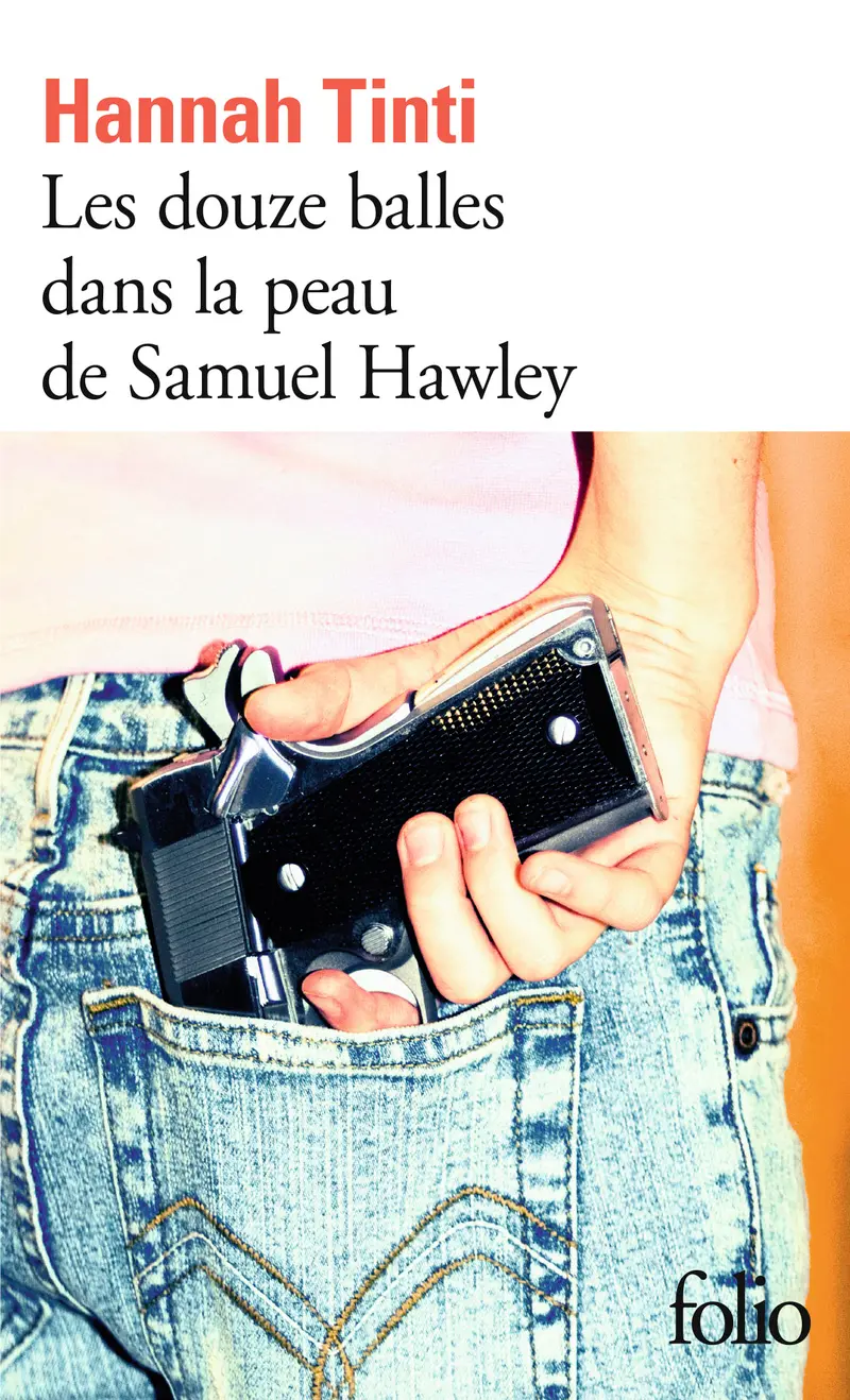 Les douze balles dans la peau de Samuel Hawley - Hannah Tinti