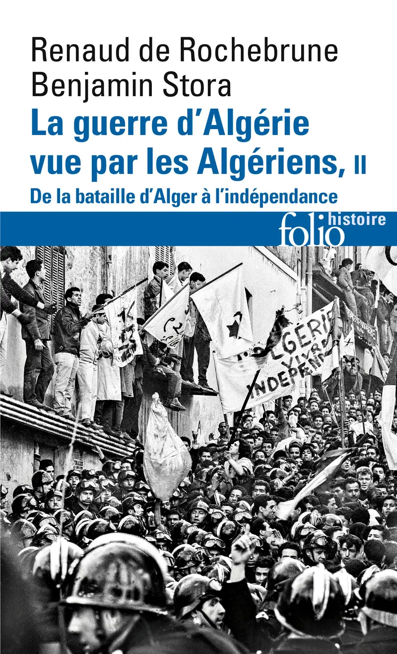 La guerre d'Algérie vue par les Algériens - Benjamin Stora - Renaud de Rochebrune
