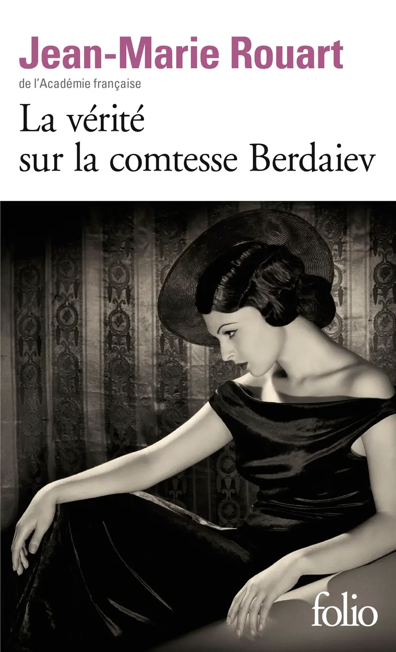 La vérité sur la comtesse Berdaiev - Jean-Marie Rouart La vérité sur la comtesse Berdaiev - Jean-Marie Rouart