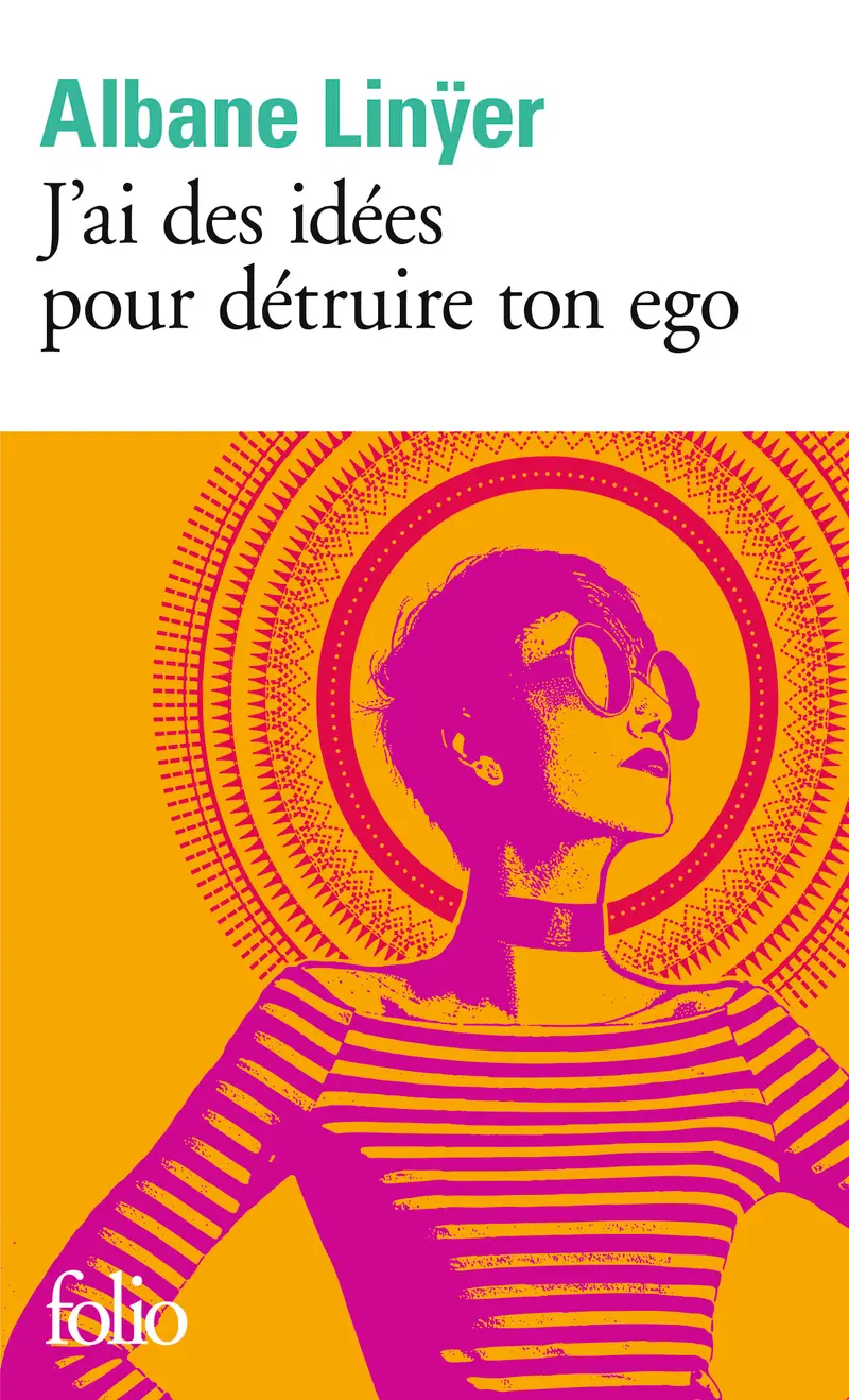 J'ai des idées pour détruire ton ego - Albane Linyer