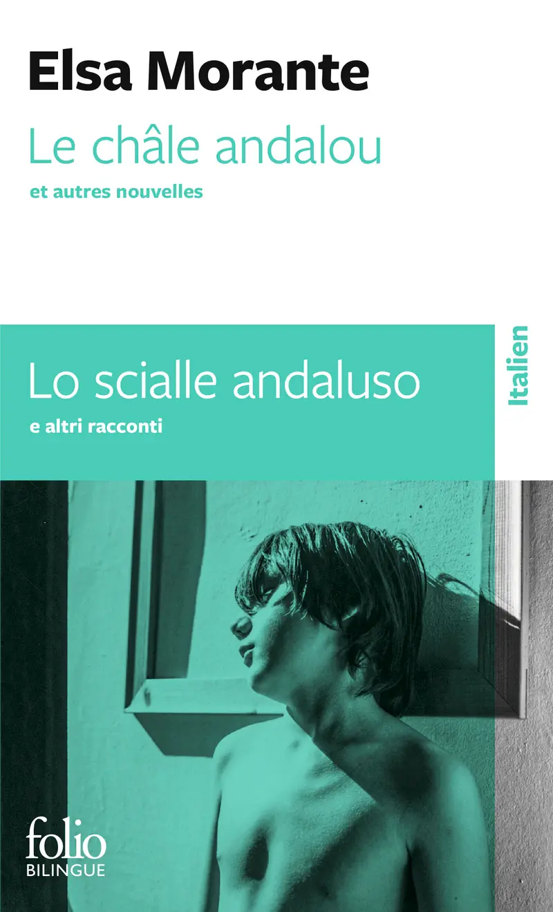 Le châle andalou et autres nouvelles/Lo scialle andaluso e altri racconti - Elsa Morante