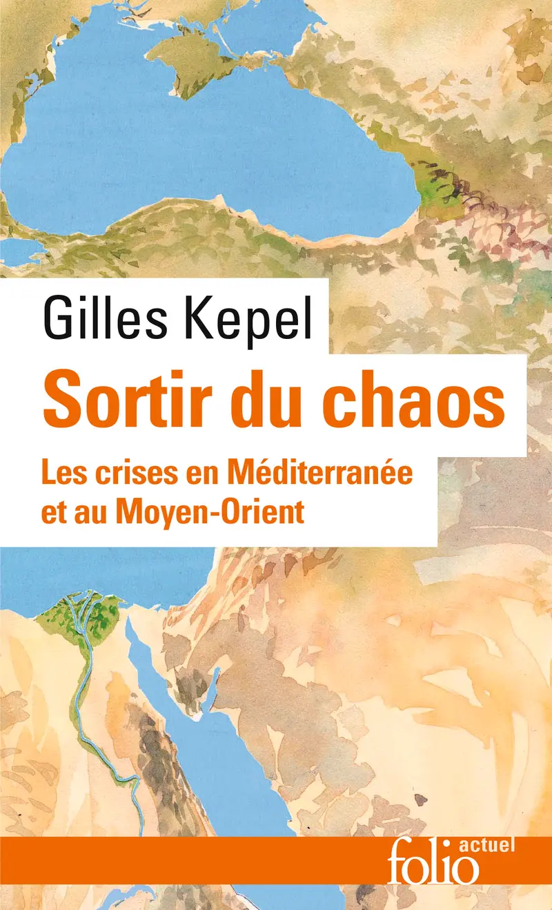 Sortir du chaos - Gilles Kepel